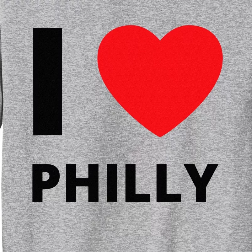 I Love Philly Heart Pennsylvania Love Fan Apparel Tall Sweatshirt