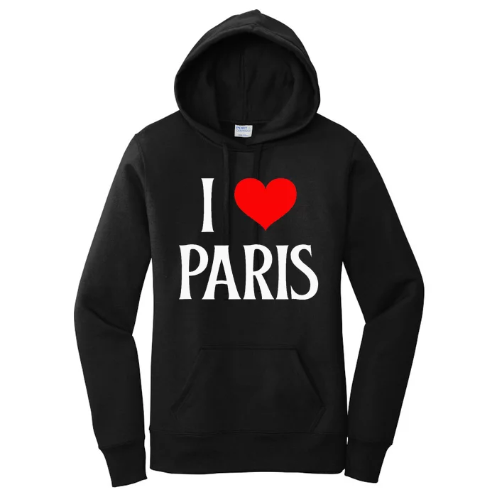 I Love Paris I Heart Paris France Family Travel Souvenir Women's Pullover Hoodie