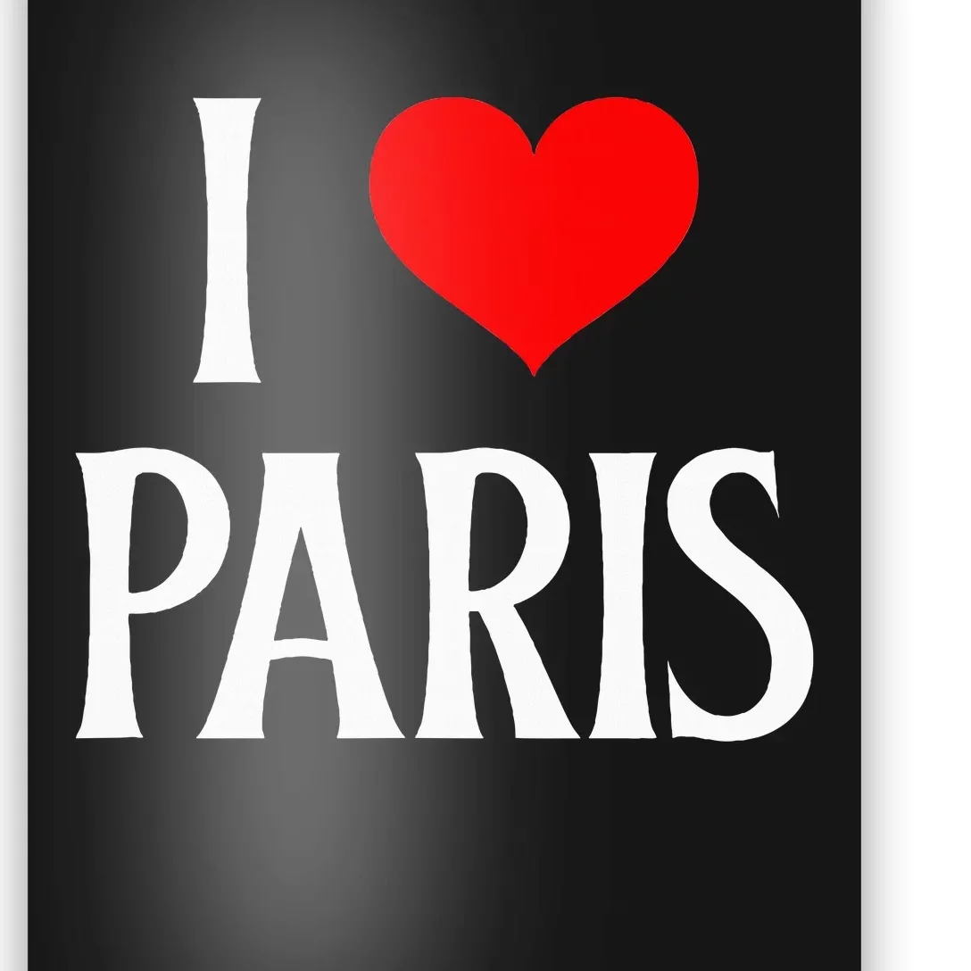 I Love Paris I Heart Paris France Family Travel Souvenir Poster