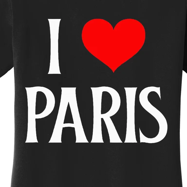 I Love Paris I Heart Paris France Family Travel Souvenir Women's T-Shirt