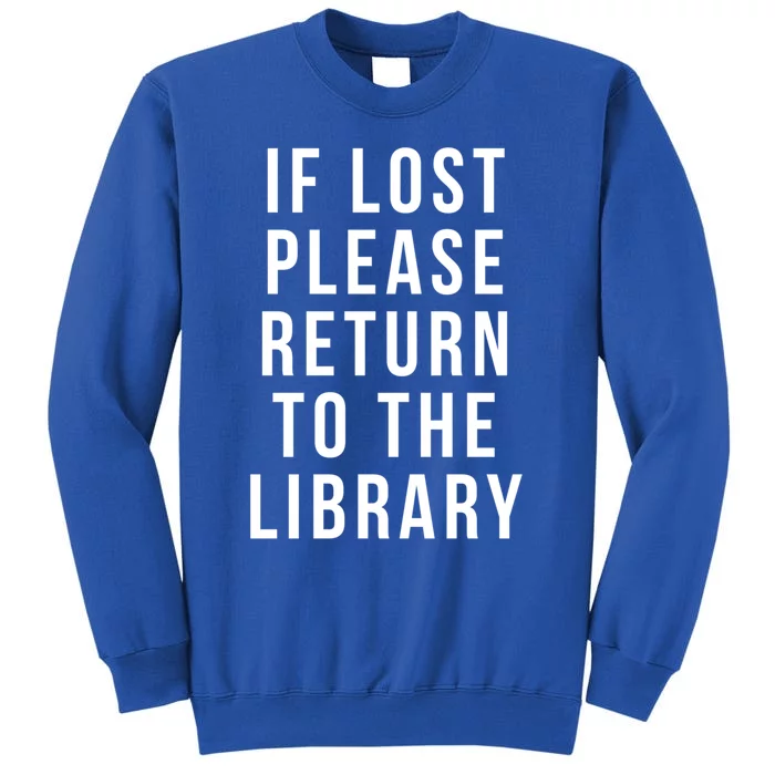 If Lost Please Return To The Library Funny Librarian Gift Sweatshirt