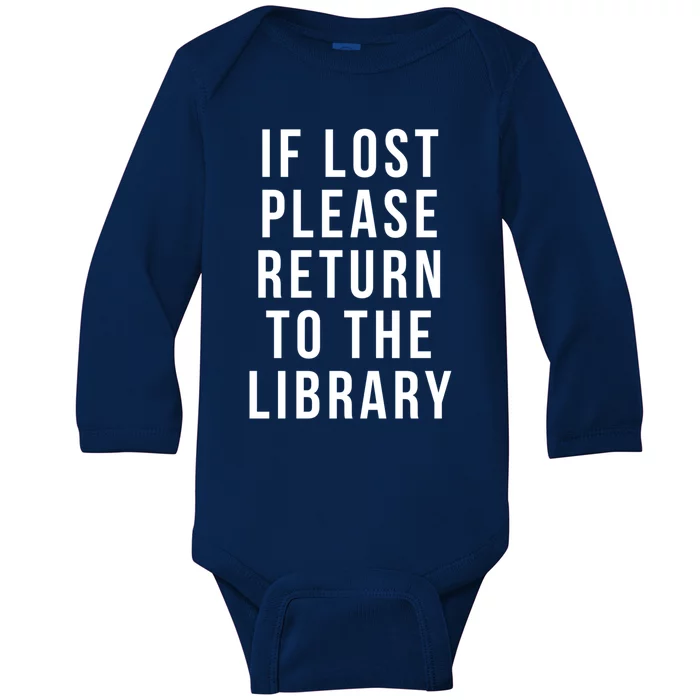 If Lost Please Return To The Library Funny Librarian Gift Baby Long Sleeve Bodysuit