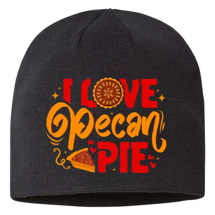 I Love Pecan Pie Thanksgiving Baking Baker Pastry Chef 8 1/2in Sustainable Knit Beanie