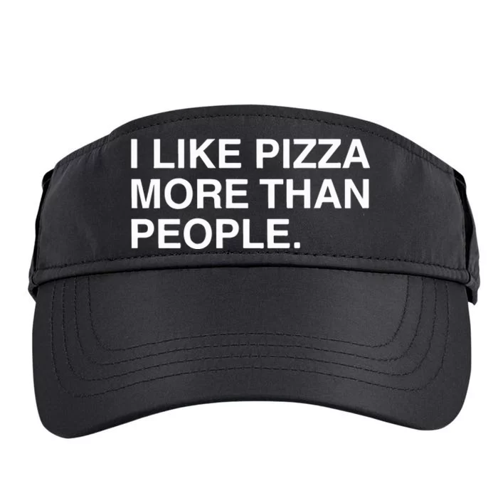 I Like Pizza More Than People Adult Drive Performance Visor