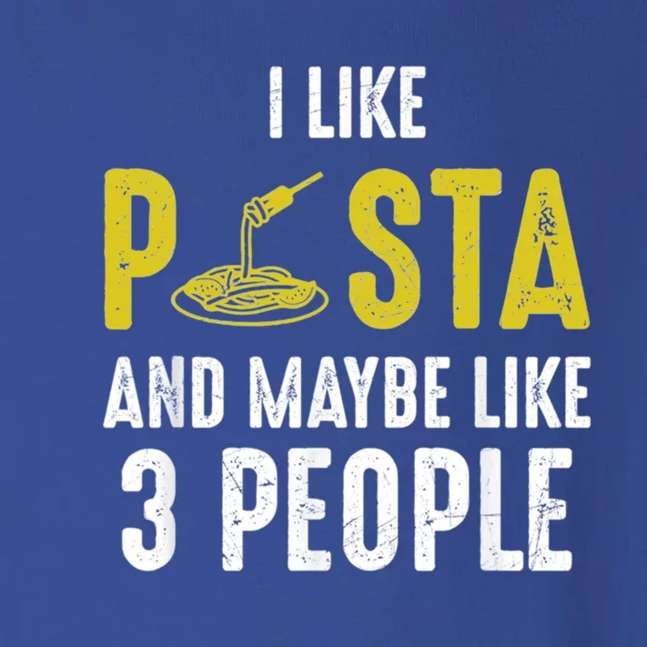 I Like Pasta And Maybe Like 3 People Pasta Lovers Great Gift Toddler Long Sleeve Shirt