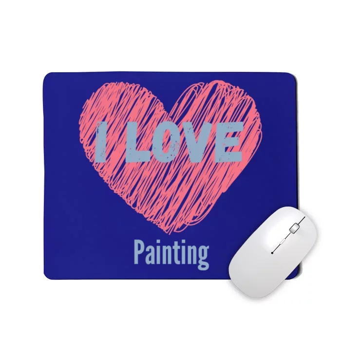 I Love Painting Heart Image Hobby Or Hobbyist Cute Gift Mousepad