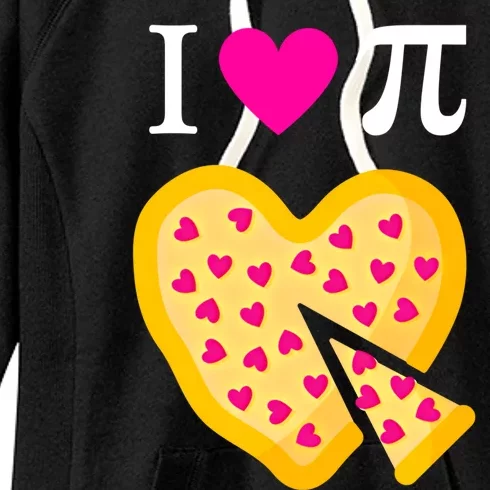 I Love Pi ValentineS Pizza Heart Math Teacher Gift Women's Fleece Hoodie