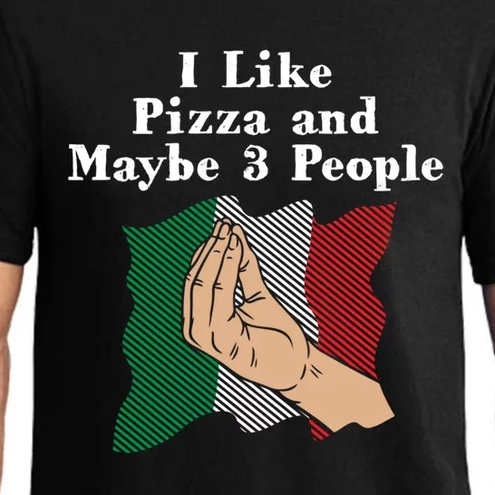 I Like Pizza And Maybe 3 People Funny Italian Humor Italy Gift Pajama Set