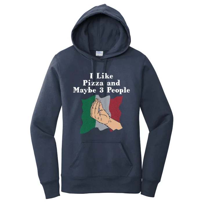 I Like Pizza And Maybe 3 People Funny Italian Humor Italy Gift Women's Pullover Hoodie