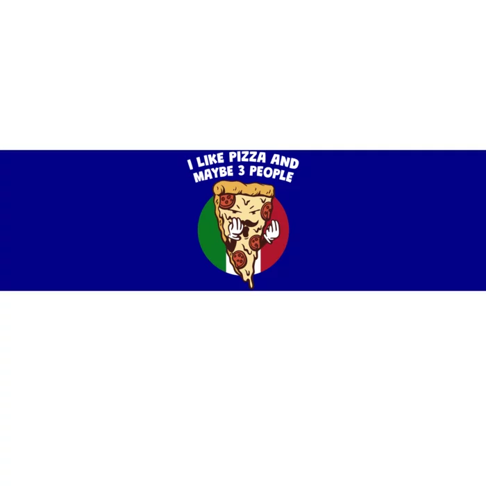 I Like Pizza And Maybe 3 People Funny Italian Humor Italy Gift Bumper Sticker