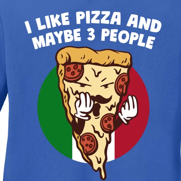 I Like Pizza And Maybe 3 People Funny Italian Humor Italy Gift Ladies Long Sleeve Shirt