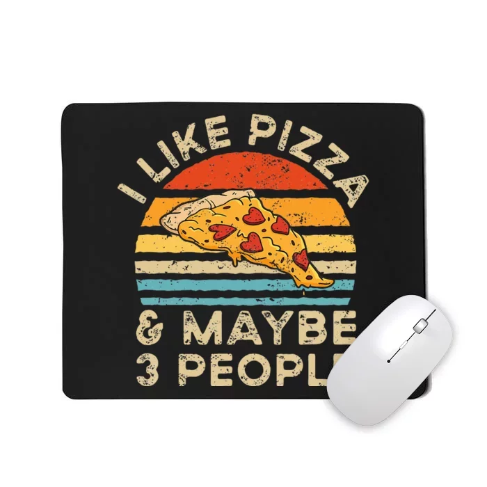 I Like Pizza And Maybe 3 People Retro Vintage Mousepad