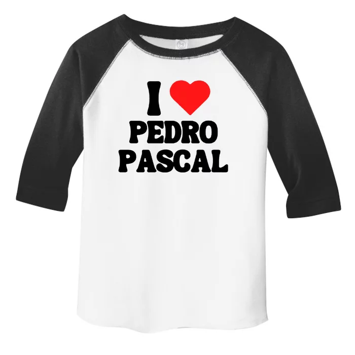 I Love Pedro Pascal Best Dad Ever Toddler Fine Jersey T-Shirt