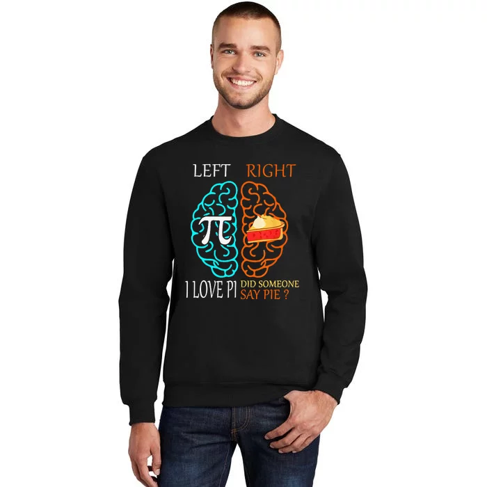 I Love Pi Did Someone Say Pie Math Teacher Sweatshirt