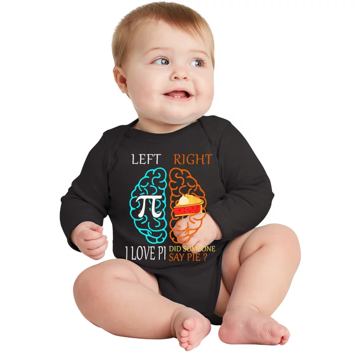 I Love Pi Did Someone Say Pie Math Teacher Baby Long Sleeve Bodysuit