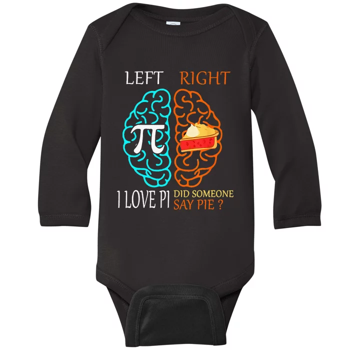 I Love Pi Did Someone Say Pie Math Teacher Baby Long Sleeve Bodysuit