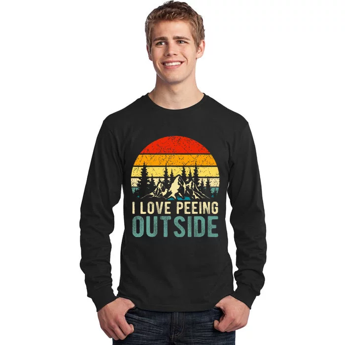 I Love Peeing Outside Funny Camping Hiking Tall Long Sleeve T-Shirt