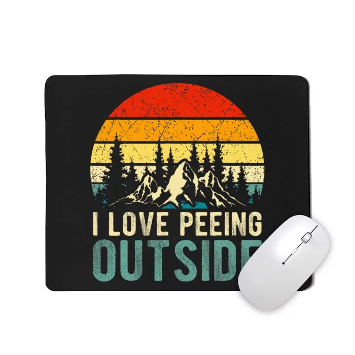 I Love Peeing Outside Funny Camping Hiking Mousepad