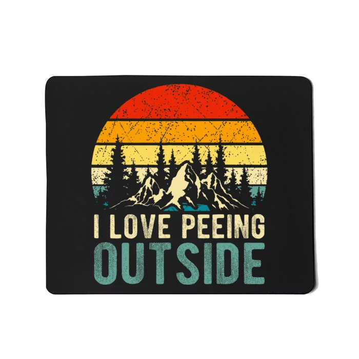 I Love Peeing Outside Funny Camping Hiking Mousepad