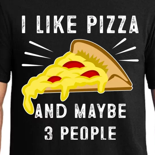 I Like Pizza And Maybe 3 People Funny Sarcasm Pizza Lover Gift Pajama Set