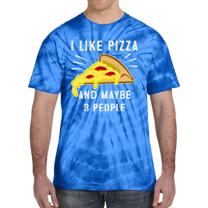 I Like Pizza And Maybe 3 People Funny Sarcasm Pizza Lover Gift Tie-Dye T-Shirt