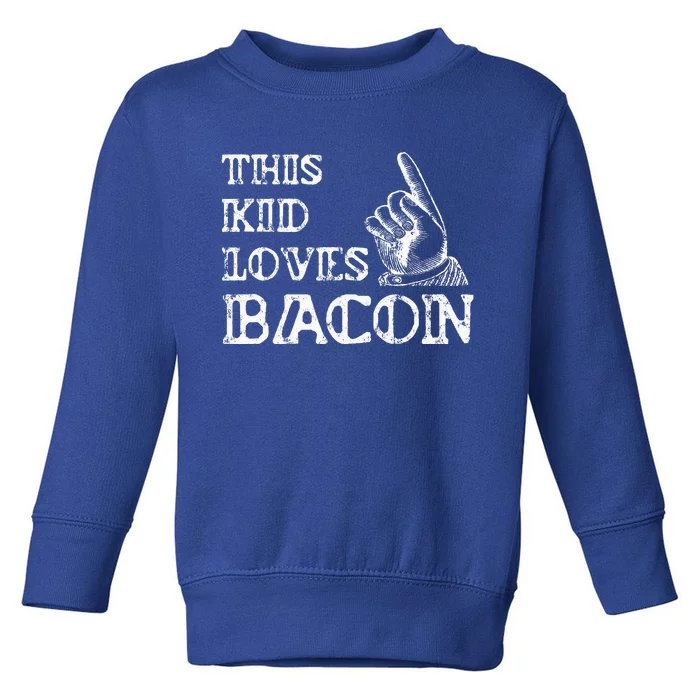 I Love Pork Pig Bacon Gifts For ArtI Love Bacon Toddler Sweatshirt