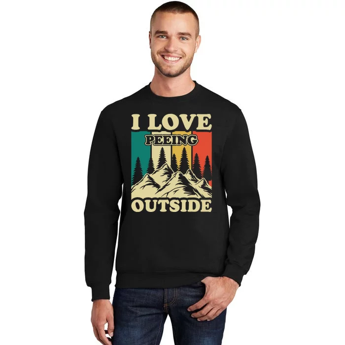 I Love Peeing Outside Funny Joke Camping Hiking Mountain Sweatshirt