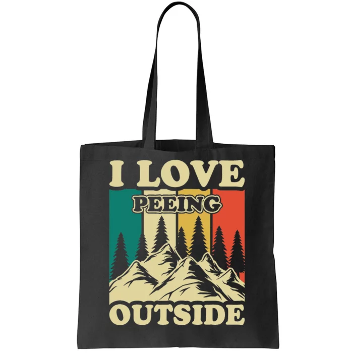 I Love Peeing Outside Funny Joke Camping Hiking Mountain Tote Bag