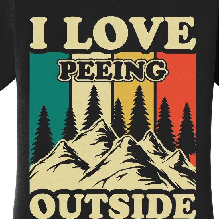 I Love Peeing Outside Funny Joke Camping Hiking Mountain Women's T-Shirt