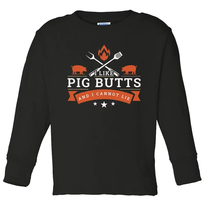 I Like Pig Butts And I Can Not Lie Toddler Long Sleeve Shirt