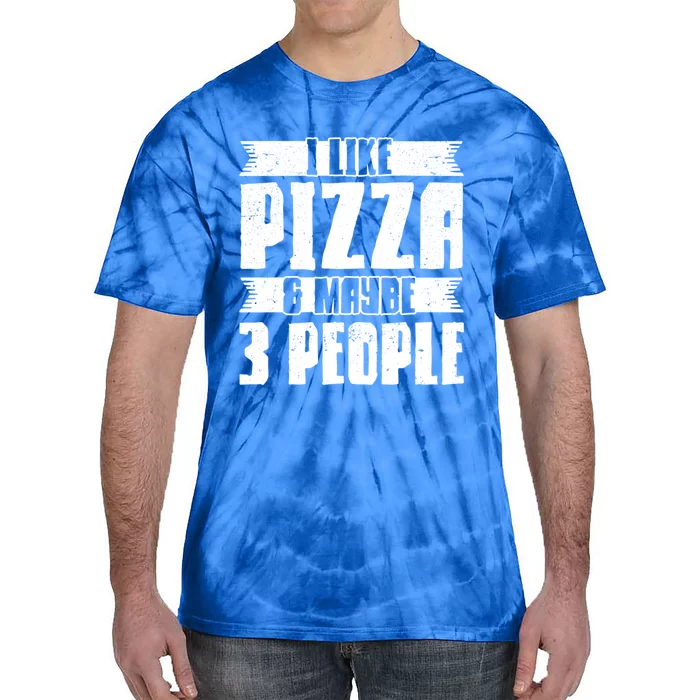 I Like Pizza And Maybe 3 People Pizza Lover Gift Tie-Dye T-Shirt