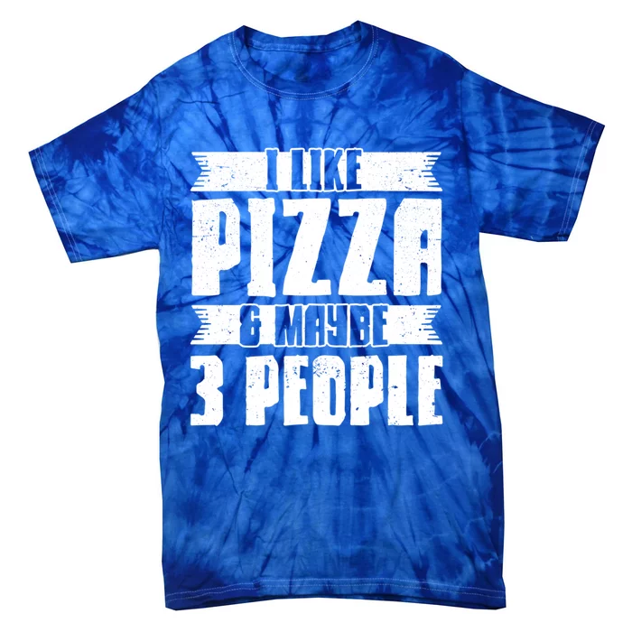 I Like Pizza And Maybe 3 People Pizza Lover Gift Tie-Dye T-Shirt