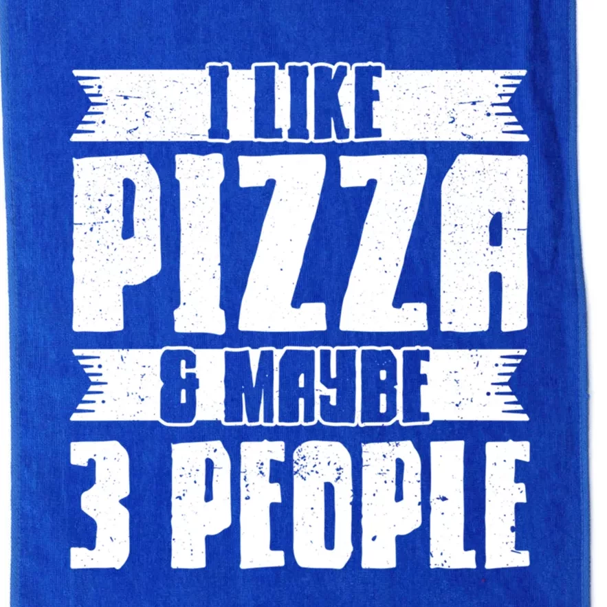 I Like Pizza And Maybe 3 People Pizza Lover Gift Platinum Collection Golf Towel