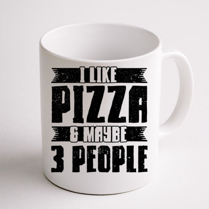 I Like Pizza And Maybe 3 People Pizza Lover Gift Front & Back Coffee Mug