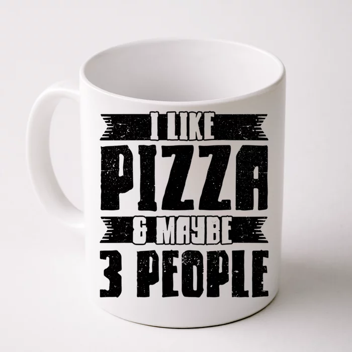 I Like Pizza And Maybe 3 People Pizza Lover Gift Front & Back Coffee Mug