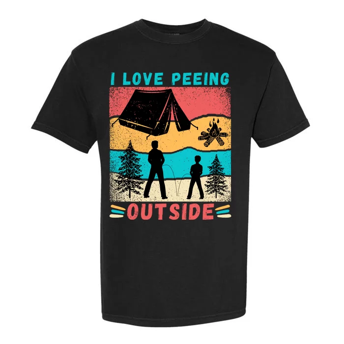 I Love Peeing Outside Garment-Dyed Heavyweight T-Shirt