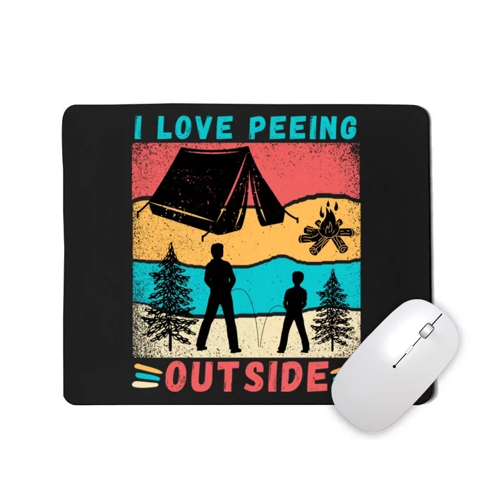 I Love Peeing Outside Mousepad