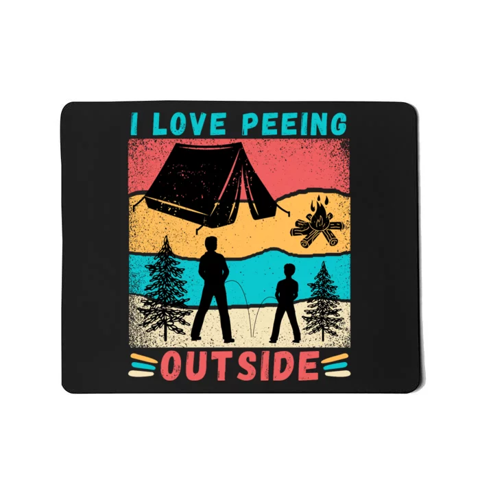 I Love Peeing Outside Mousepad