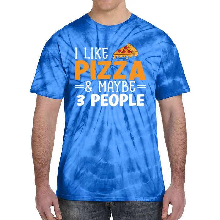 I Like Pizza And Maybe 3 People Pizza Lover Gift Tie-Dye T-Shirt