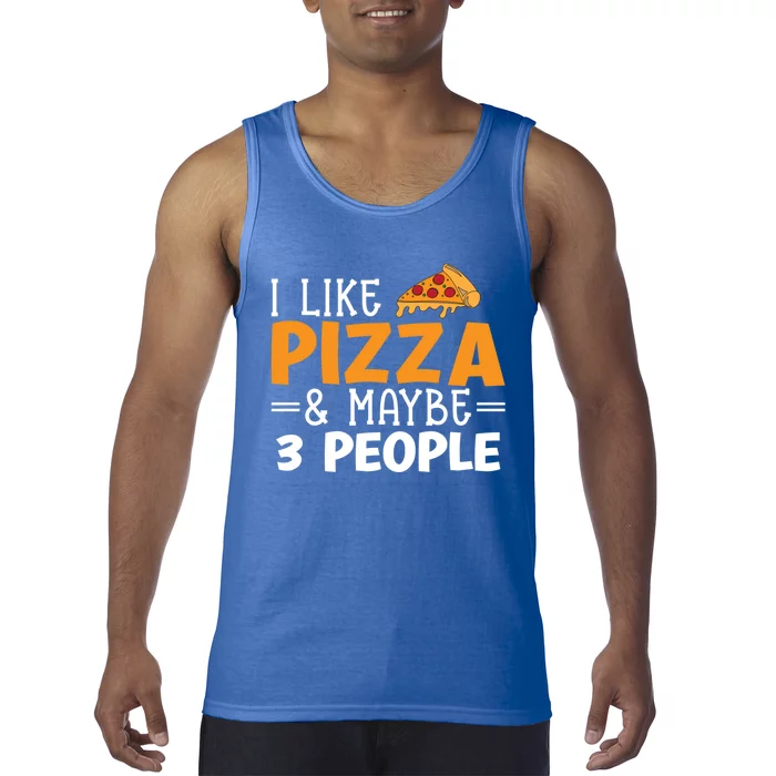 I Like Pizza And Maybe 3 People Pizza Lover Gift Tank Top