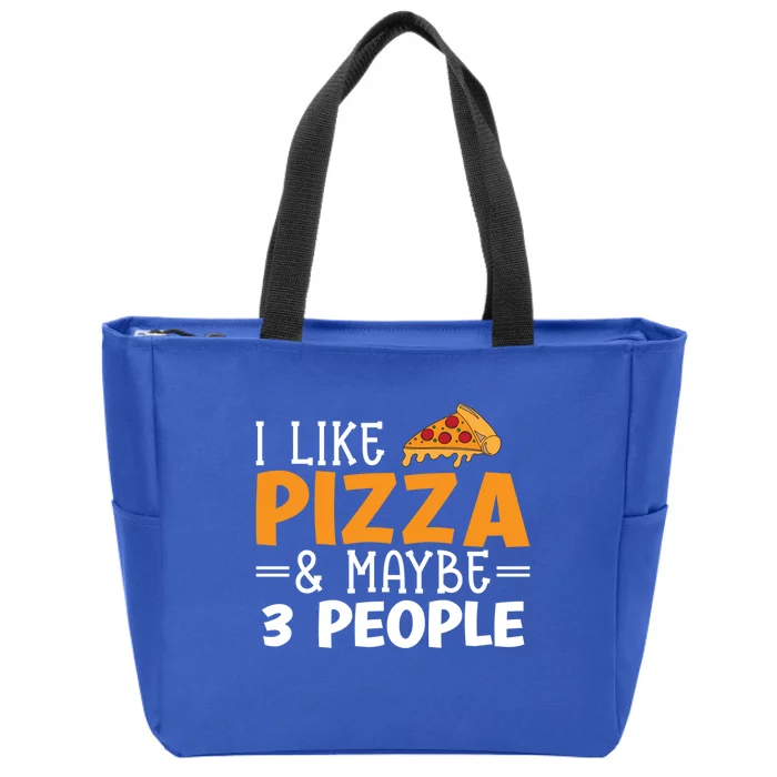 I Like Pizza And Maybe 3 People Pizza Lover Gift Zip Tote Bag