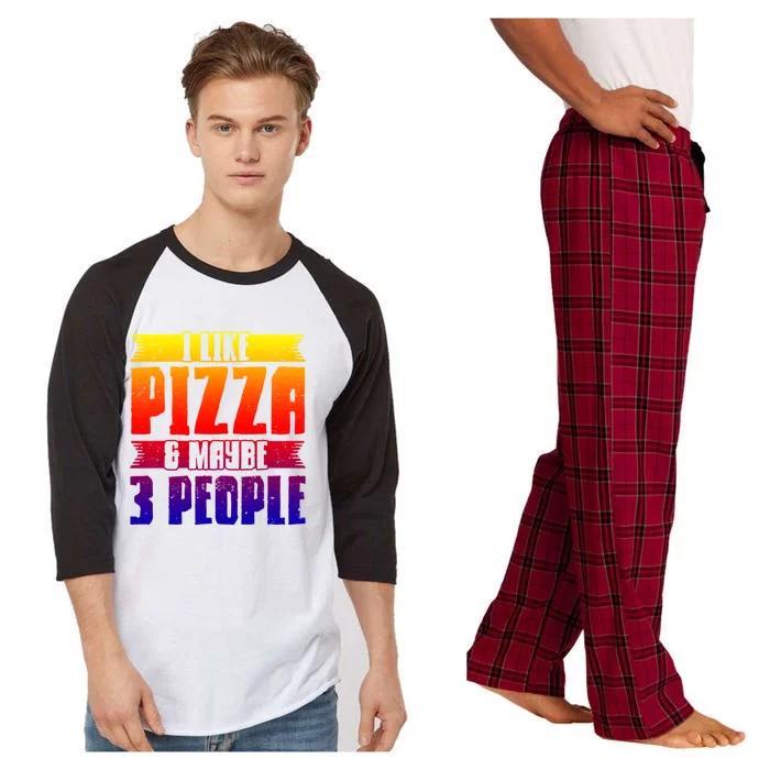 I Like Pizza And Maybe 3 People Pizza Lover Gift Raglan Sleeve Pajama Set