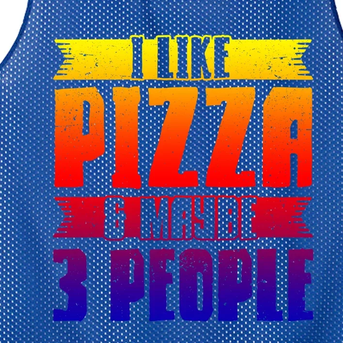 I Like Pizza And Maybe 3 People Pizza Lover Gift Mesh Reversible Basketball Jersey Tank