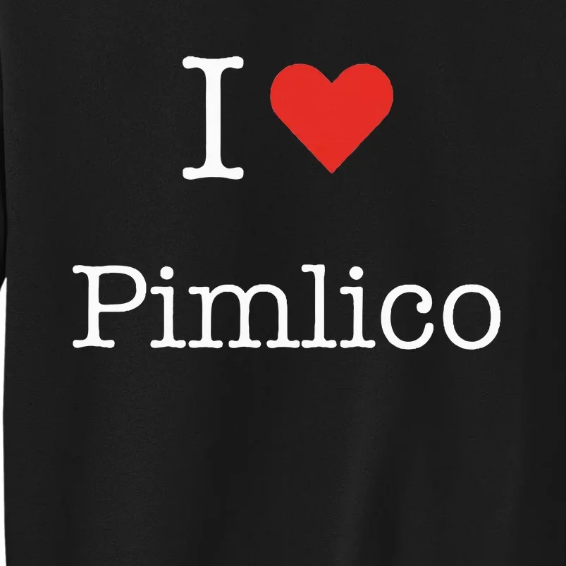 I Love Pimlico with Heart Minimalist Simple Graphic Tall Sweatshirt