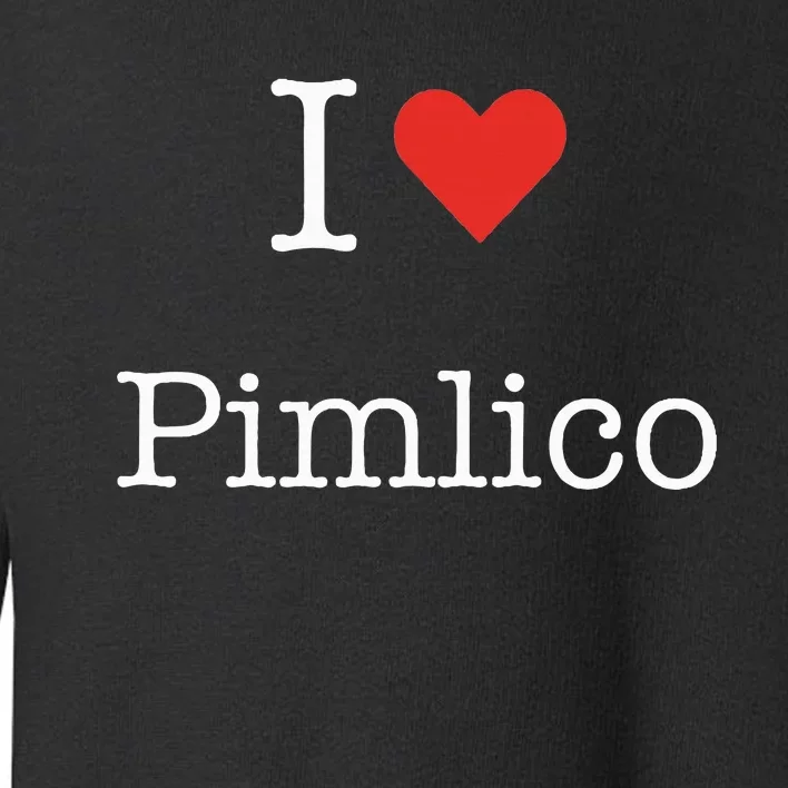 I Love Pimlico with Heart Minimalist Simple Graphic Toddler Sweatshirt