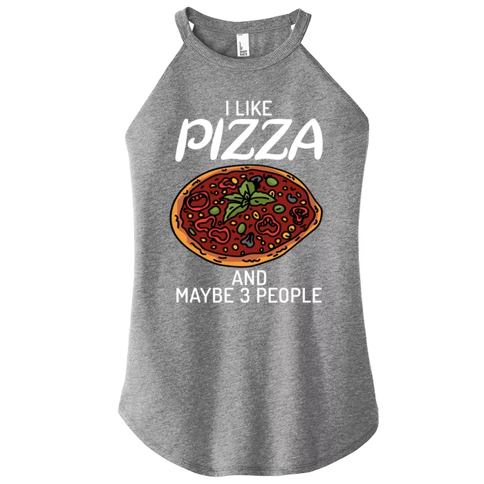 I Like Pizza And Maybe 3 People Snack Pizzalove Pizza Gift Women’s Perfect Tri Rocker Tank