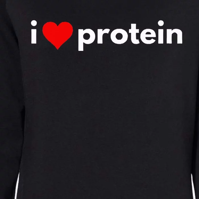 i love protein funny foodie Womens California Wash Sweatshirt