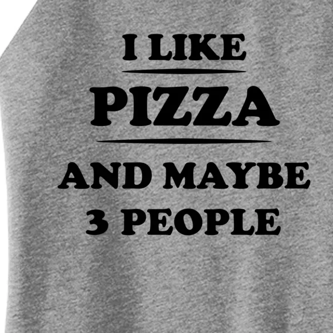 I Like Pizza And Maybe 3 People Gift Women’s Perfect Tri Rocker Tank