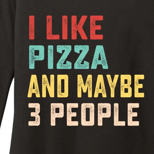 I Like Pizza And Maybe 3 People Cool Gift Womens CVC Long Sleeve Shirt