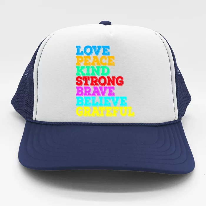 Inspirational Love Peace Kind Strong Brave Believe Grateful Gift Trucker Hat